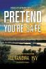 Pretend_You_re_Safe