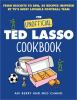 The_unofficial_Ted_Lasso_cookbook