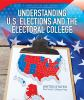 Understanding_U_S__elections_and_the_Electoral_College