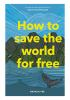 How_to_save_the_world_for_free