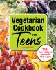 Vegetarian_cookbook_for_teens
