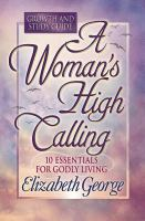 A_Woman_s_High_Calling_Growth_and_Study_Guide