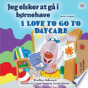 Jeg_elsker_at_g___i_b__rnehave_I_Love_to_Go_to_Daycare