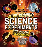 Steve_Spangler_s_mind-blowing_science_experiments_for_kids_and_their_families_