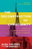 The Deconstruction of Christianity by Childers, Alisa