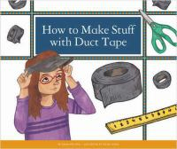 How_to_make_stuff_with_duct_tape