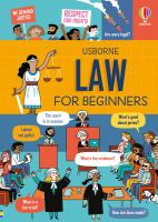 Law_for_beginners___written_by_Rose_Hall_and_Lara_Bryan__illustrated_by_Miguel_Bustos_and_Anna_Wray__Law_experts__Natasha_Jackson_and_Will_Martin__Designed_by_Freya_Harrison