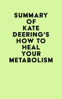 Summary_of_Kate_Deering_s_How_to_Heal_Your_Metabolism