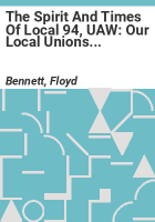 The_spirit_and_times_of_Local_94__UAW