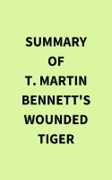 Summary_of_T__Martin_Bennett_s_Wounded_Tiger
