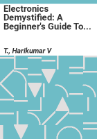 Electronics_Demystified__A_Beginner_s_Guide_to_Fundamental_Concepts