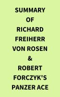 Summary_of_Richard_Freiherr_von_Rosen___Robert_Forczyk_s_Panzer_Ace