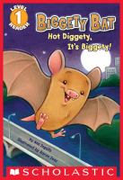 Biggety_Bat__Hot_Diggety__It_s_Biggety___Scholastic_Reader__Level_1_
