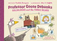 Professor_Goose_debunks_Goldilocks_and_the_three_bears