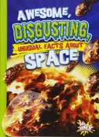 Awesome__disgusting__unusual_facts_about_space