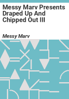 Messy_Marv_Presents_Draped_Up_and_Chipped_Out_III