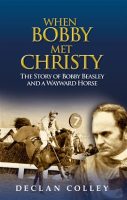 When_Bobby_Met_Christy__The_Story_of_Bobby_Beasley_and_a_Wayward_Horse