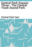 Central_Park_Season_Three_-_The_Central_Track_Sound_Park