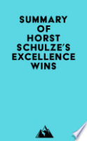 Summary_of_Horst_Schulze_s_Excellence_Wins