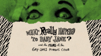 What_Really_Happened_to_Baby_Jane__and_the_Films_of_the_Gay_Girls_Riding_Club