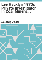 Lee_Hacklyn_1970s_Private_Investigator_in_Coal_Miner_s_Slaughter