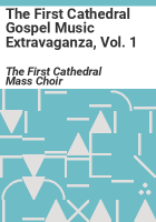 The_First_Cathedral_Gospel_Music_Extravaganza__Vol__1