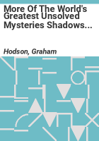 More_of_the_World_s_Greatest_Unsolved_Mysteries_Shadows_of_the_Unknown