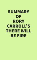 Summary_of_Rory_Carroll_s_There_Will_Be_Fire