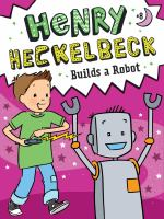 Henry_Heckelbeck_builds_a_robot