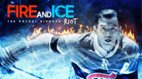 Fire_and_Ice__The_Rocket_Richard_Riot
