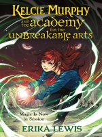 The Academy for the Unbreakable Arts Series, Book 1 by Lewis, Erika
