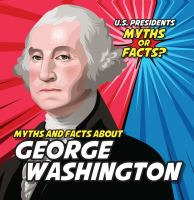Myths_and_facts_about_George_Washington