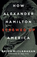 How_Alexander_Hamilton_screwed_up_America