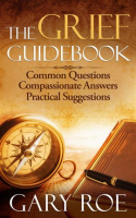 The_Grief_Guidebook__Common_Questions_Answers__Practical_Suggestions