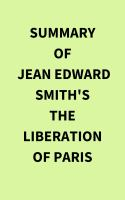 Summary_of_Jean_Edward_Smith_s_The_Liberation_of_Paris