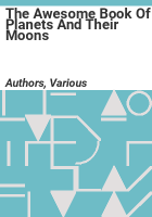 The_Awesome_Book_of_Planets_and_Their_Moons