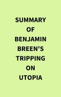 Summary_of_Benjamin_Breen_s_Tripping_on_Utopia