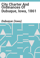 City_charter_and_ordinances_of_Dubuque__Iowa__1861