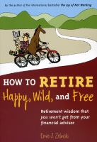 How_to_retire_happy__wild__and_free