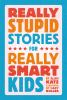 Really_stupid_stories_for_really_smart_kids