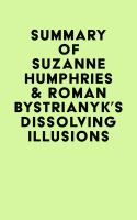 Summary_of_Suzanne_Humphries___Roman_Bystrianyk_s_Dissolving_Illusions