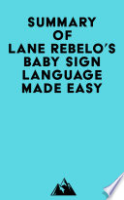 Summary_of_Lane_Rebelo_s_Baby_Sign_Language_Made_Easy