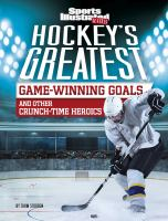 Hockey_s_Greatest_Game-Winning_Goals_and_Other_Crunch-Time_Heroics