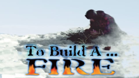 To_Build_A_Fire