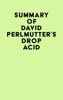 Summary_of_David_Perlmutter_s_Drop_Acid