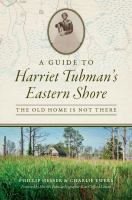 A_Guide_to_Harriet_Tubman_s_Eastern_Shore